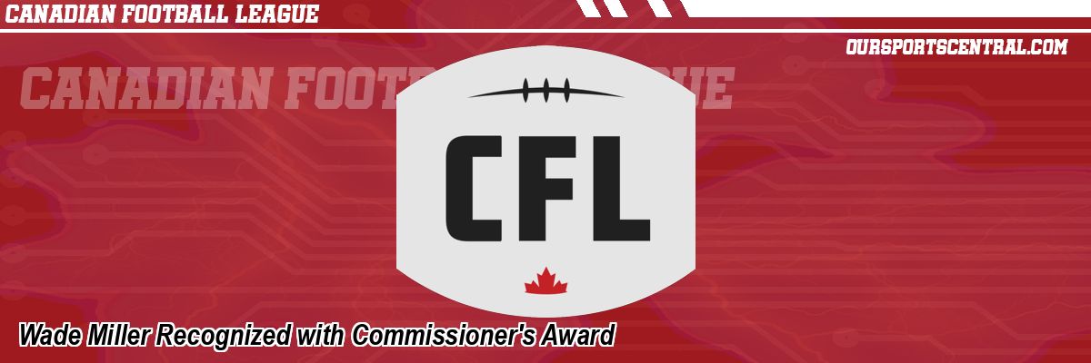Wade Miller Recognized with Commissioner's Award