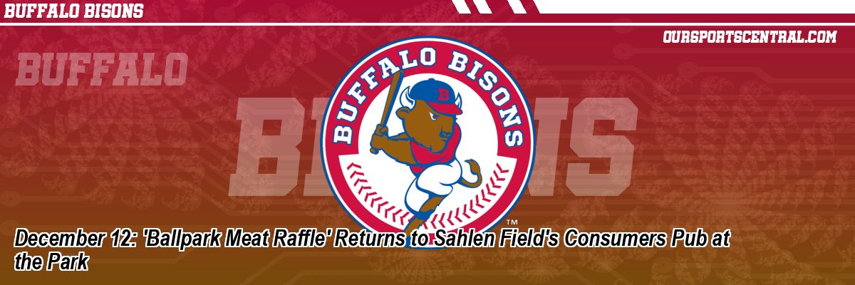 December 12: 'Ballpark Meat Raffle' Returns to Sahlen Field's Consumers Pub at the Park
