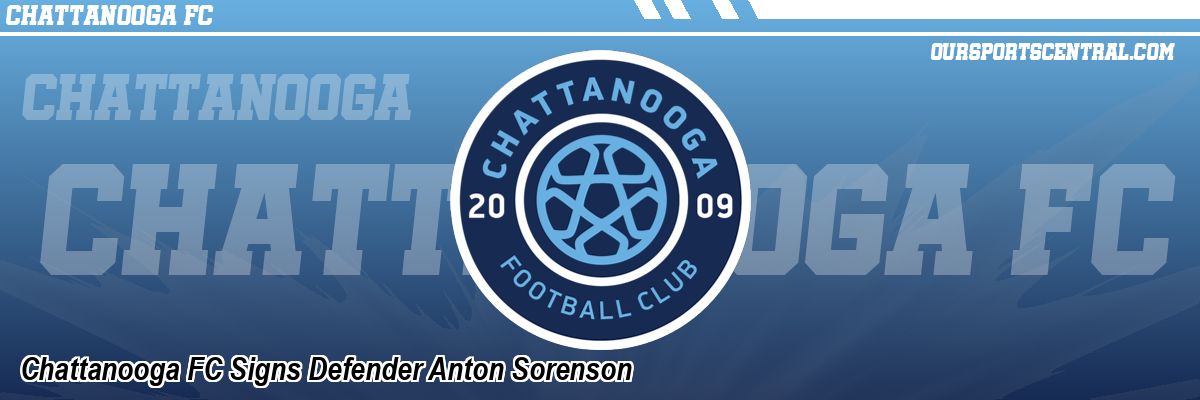 Chattanooga FC Signs Defender Anton Sorenson