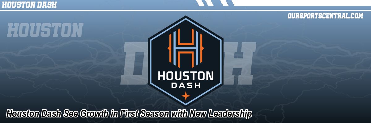 Houston Dash See Growth in First Season with New Leadership