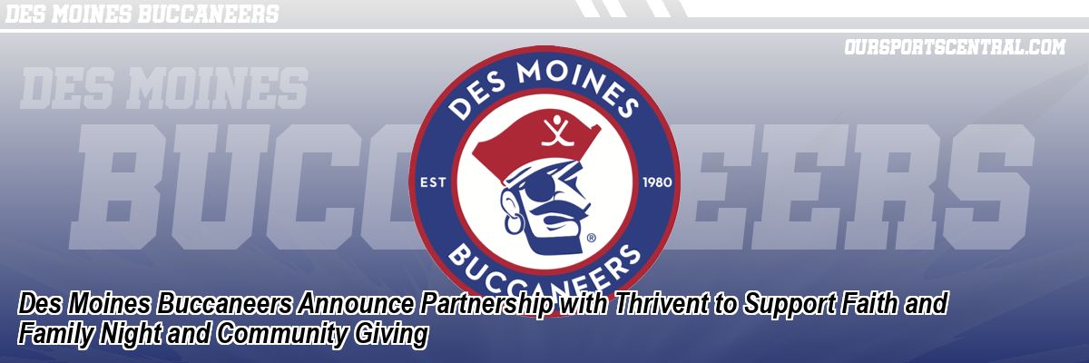 Des Moines Buccaneers Announce Partnership with Thrivent to Support Faith and Family Night and Community Giving