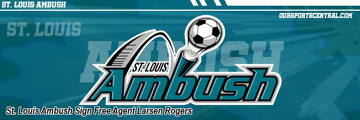 St. Louis Ambush Sign Free Agent Larsen Rogers