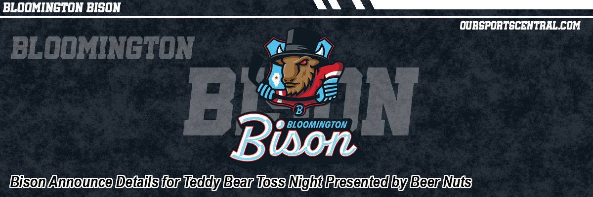 Bison Announce Details for Teddy Bear Toss Night Presented by Beer Nuts