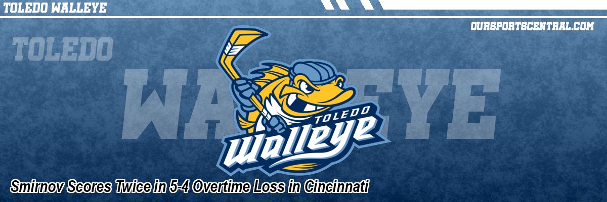Smirnov Scores Twice in 5-4 Overtime Loss in Cincinnati