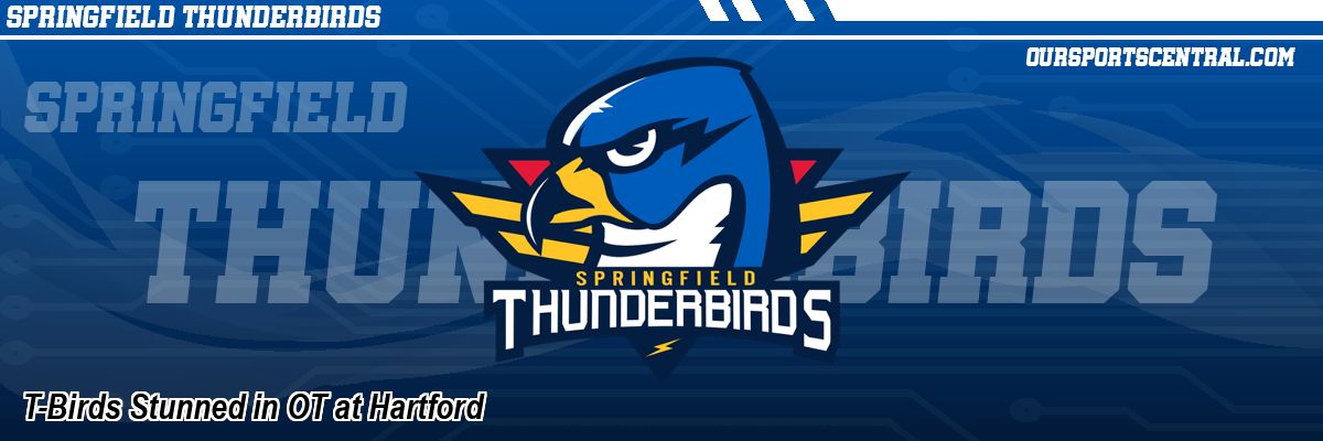 T-Birds Stunned in OT at Hartford