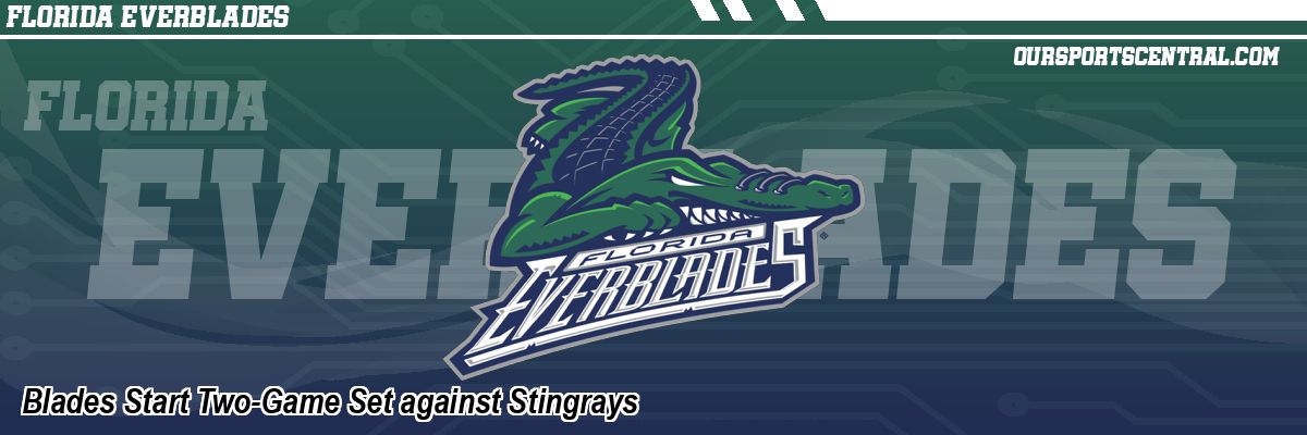 Blades Start Two-Game Set against Stingrays