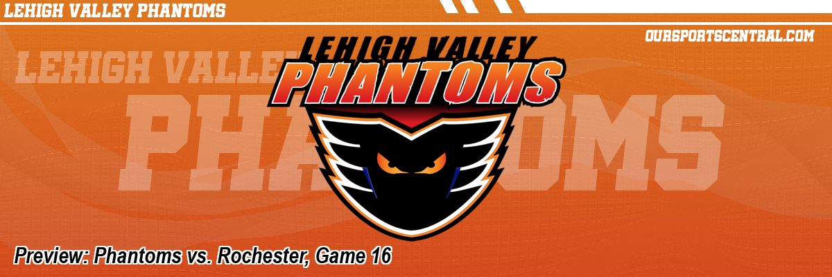 Preview: Phantoms vs. Rochester, Game 16