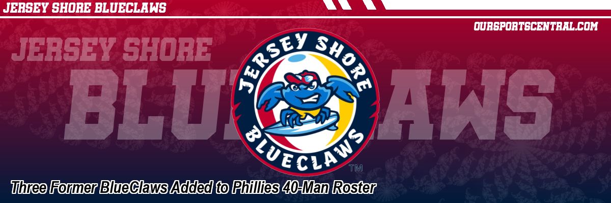 Three Former BlueClaws Added to Phillies 40-Man Roster