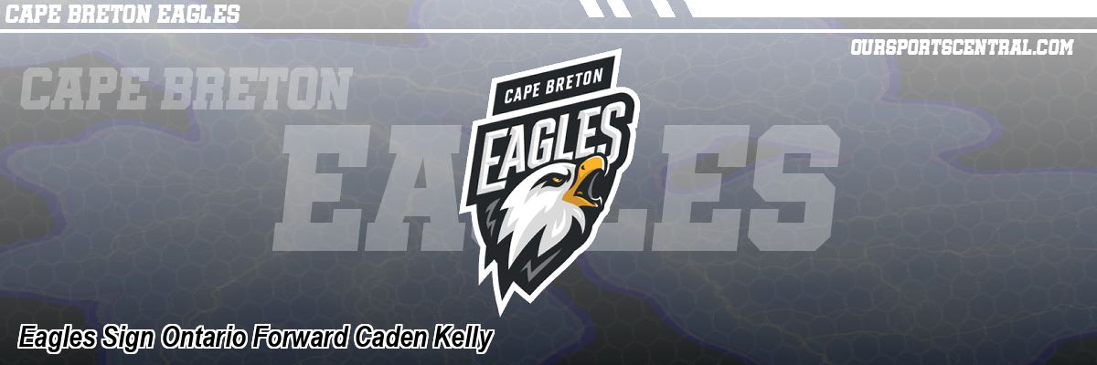 Eagles Sign Ontario Forward Caden Kelly