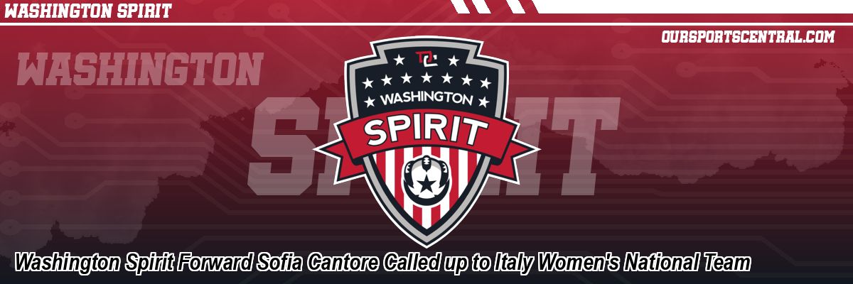 Washington Spirit Forward Sofia Cantore Called up to Italy Women's National Team
