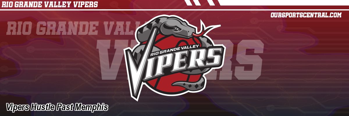 Vipers Hustle Past Memphis