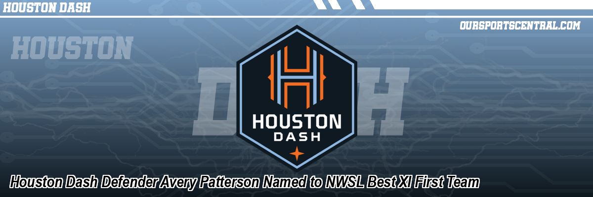 Houston Dash Defender Avery Patterson Named to NWSL Best XI First Team