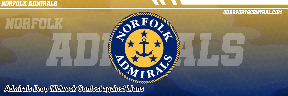 Admirals Drop Midweek Contest against Lions