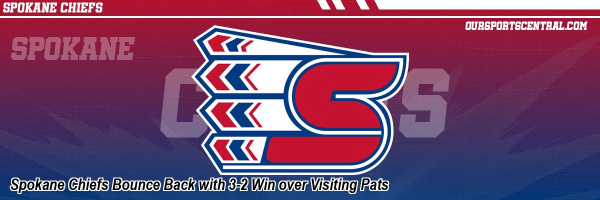 Spokane Chiefs Bounce Back with 3-2 Win over Visiting Pats