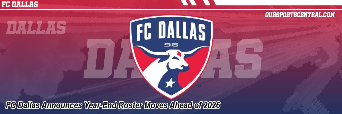 FC Dallas Announces Year-End Roster Moves Ahead of 2026