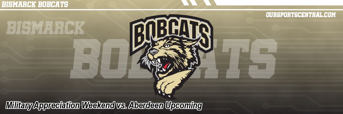Military Appreciation Weekend vs. Aberdeen Upcoming