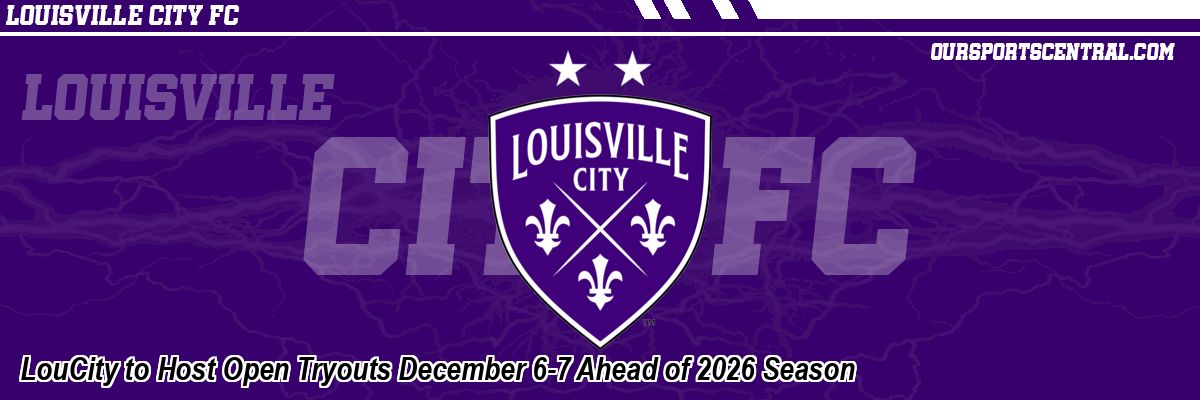 LouCity to Host Open Tryouts December 6-7 Ahead of 2026 Season