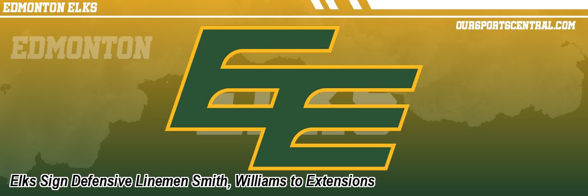 Elks Sign Defensive Linemen Smith, Williams to Extensions
