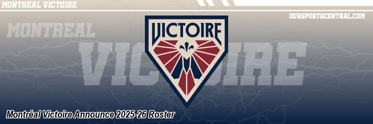 Montréal Victoire Announce 2025-26 Roster