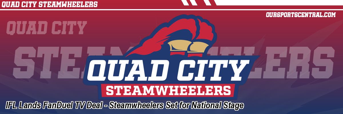 IFL Lands FanDuel TV Deal - Steamwheelers Set for National Stage