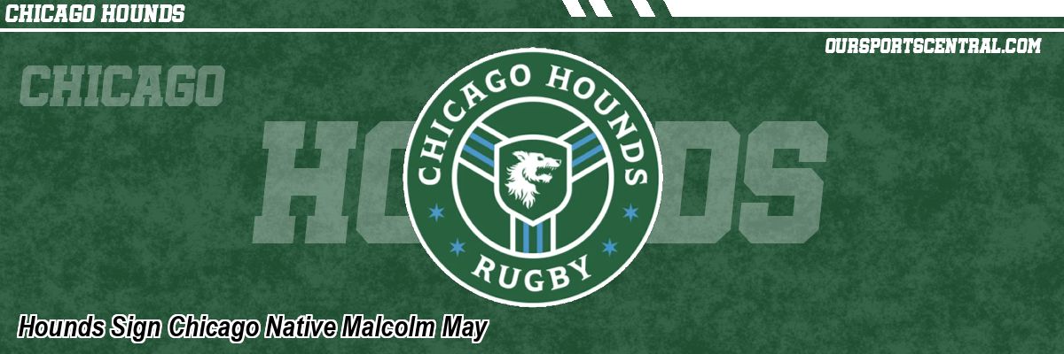 Hounds Sign Chicago Native Malcolm May