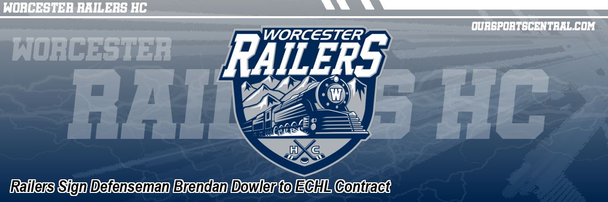 Railers Sign Defenseman Brendan Dowler to ECHL Contract