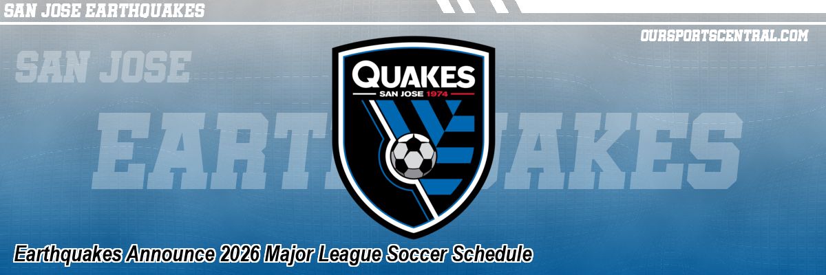 Earthquakes Announce 2026 Major League Soccer Schedule