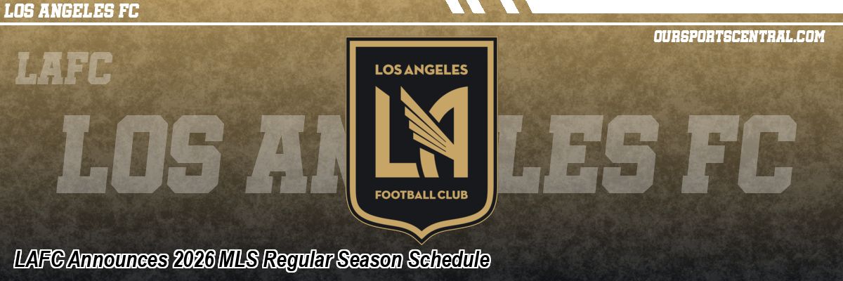 LAFC Announces 2026 MLS Regular Season Schedule