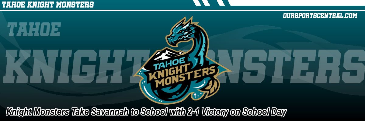 Knight Monsters Take Savannah to School with 2-1 Victory on School Day