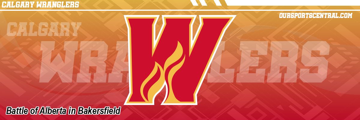 Battle of Alberta in Bakersfield