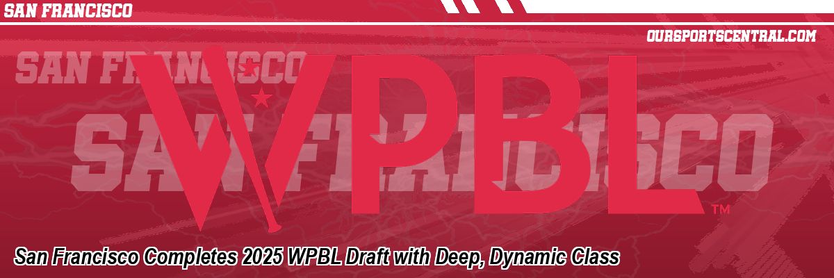 San Francisco Completes 2025 WPBL Draft with Deep, Dynamic Class