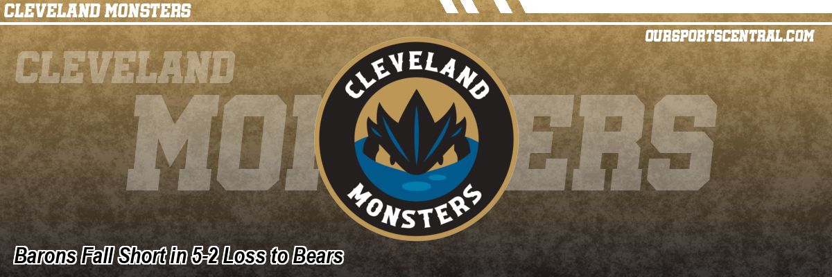 Barons Fall Short in 5-2 Loss to Bears