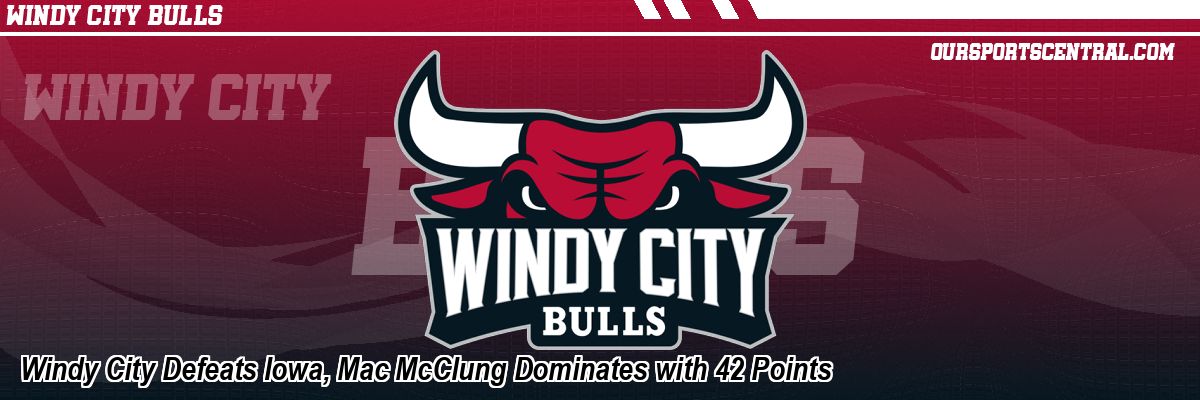 Windy City Defeats Iowa, Mac McClung Dominates with 42 Points