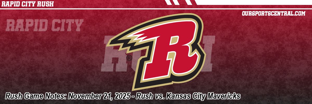Rush Game Notes: November 21, 2025 - Rush vs. Kansas City Mavericks