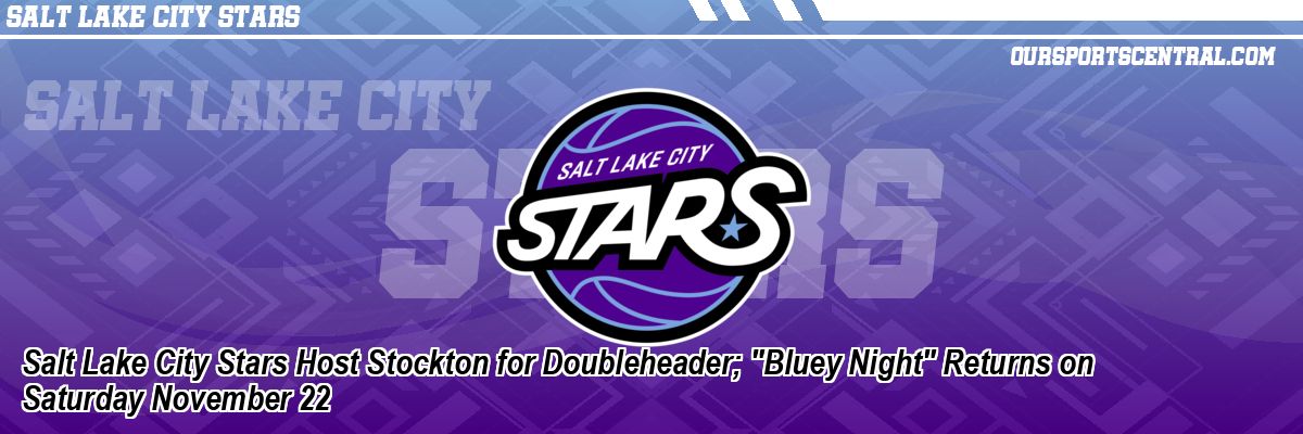Salt Lake City Stars Host Stockton for Doubleheader; 