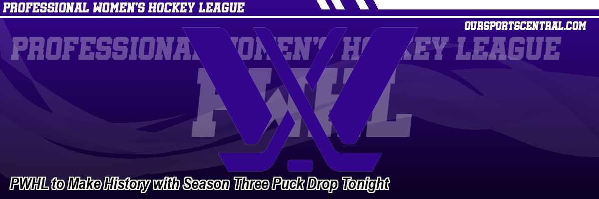 PWHL to Make History with Season Three Puck Drop Tonight