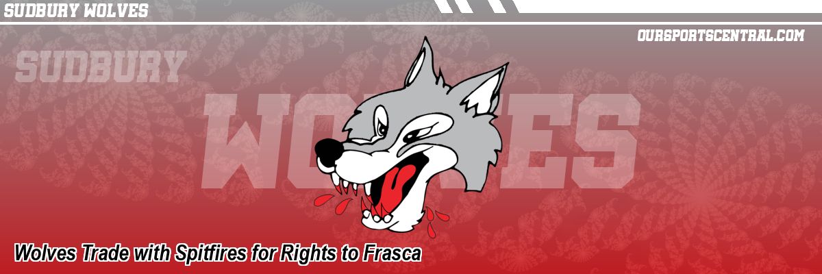 Wolves Trade with Spitfires for Rights to Frasca