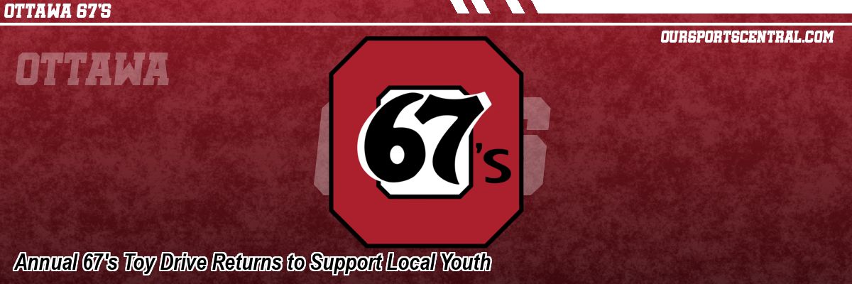 Annual 67's Toy Drive Returns to Support Local Youth