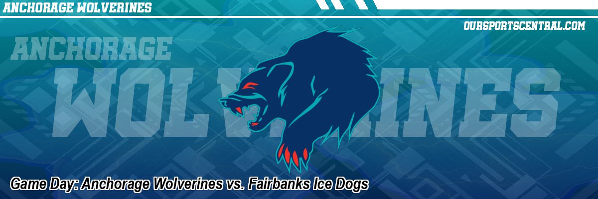 Game Day: Anchorage Wolverines vs. Fairbanks Ice Dogs