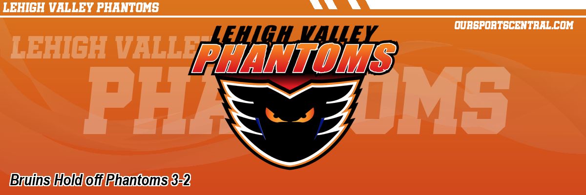 Bruins Hold off Phantoms 3-2