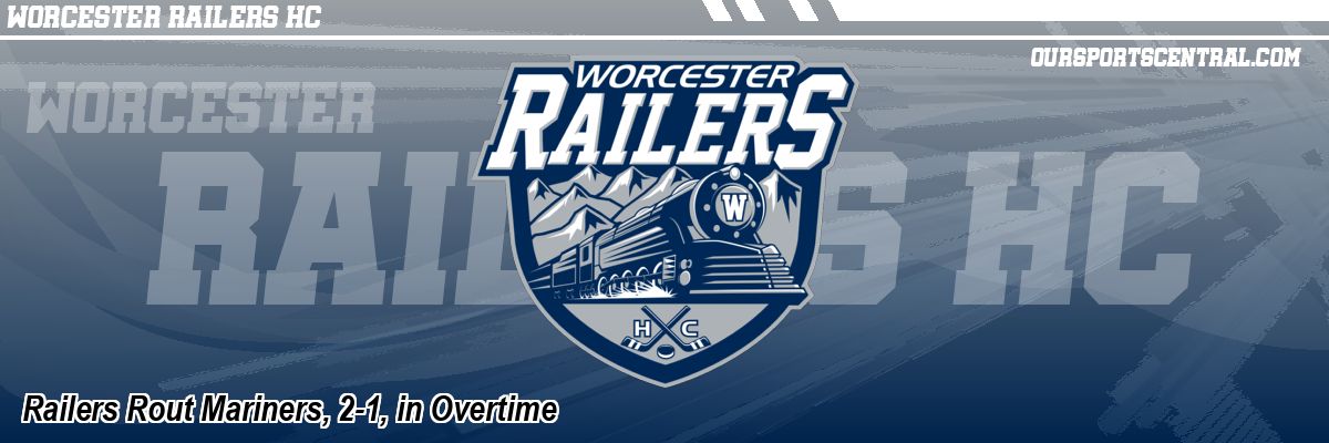 Railers Rout Mariners, 2-1, in Overtime