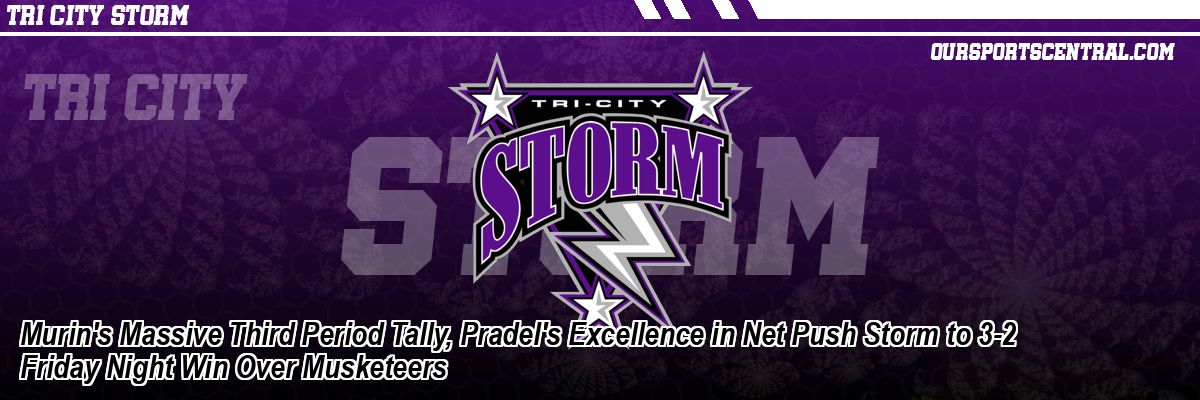 Murin's Massive Third Period Tally, Pradel's Excellence in Net Push Storm to 3-2 Friday Night Win Over Musketeers