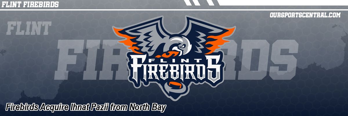 Firebirds Acquire Ihnat Pazii from North Bay