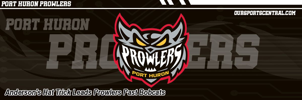 Anderson's Hat Trick Leads Prowlers Past Bobcats