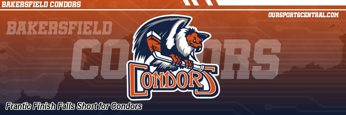 Frantic Finish Falls Short for Condors