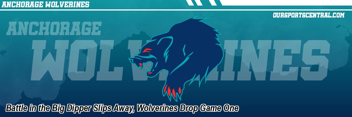 Battle in the Big Dipper Slips Away, Wolverines Drop Game One