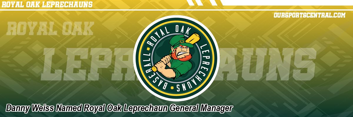Danny Weiss Named Royal Oak Leprechaun General Manager