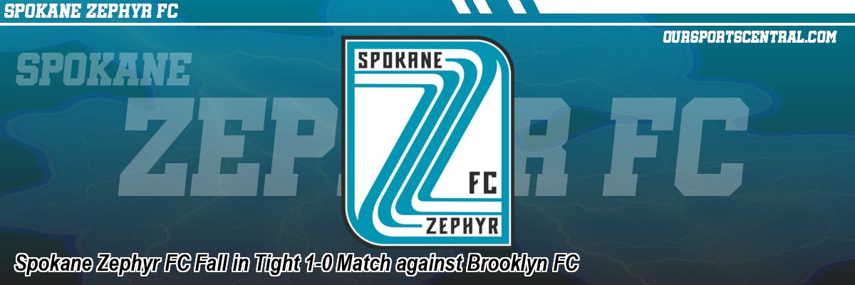 Spokane Zephyr FC Fall in Tight 1-0 Match against Brooklyn FC