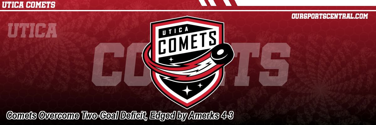 Comets Overcome Two-Goal Deficit, Edged by Amerks 4-3