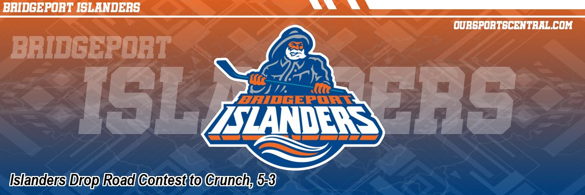 Islanders Drop Road Contest to Crunch, 5-3